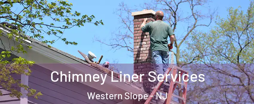 Chimney Liner Services Western Slope - NJ