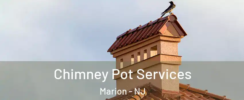 Chimney Pot Services Marion - NJ