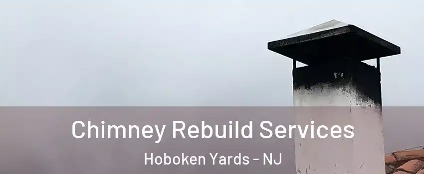 Chimney Rebuild Services Hoboken Yards - NJ