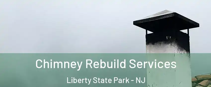 Chimney Rebuild Services Liberty State Park - NJ