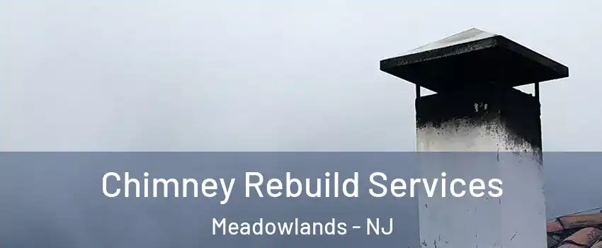 Chimney Rebuild Services Meadowlands - NJ