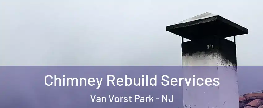 Chimney Rebuild Services Van Vorst Park - NJ