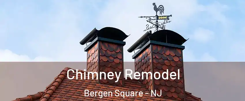 Chimney Remodel Bergen Square - NJ