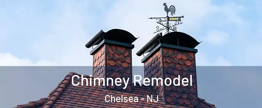 Chimney Remodel Chelsea - NJ