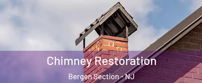 Chimney Restoration Bergen Section - NJ