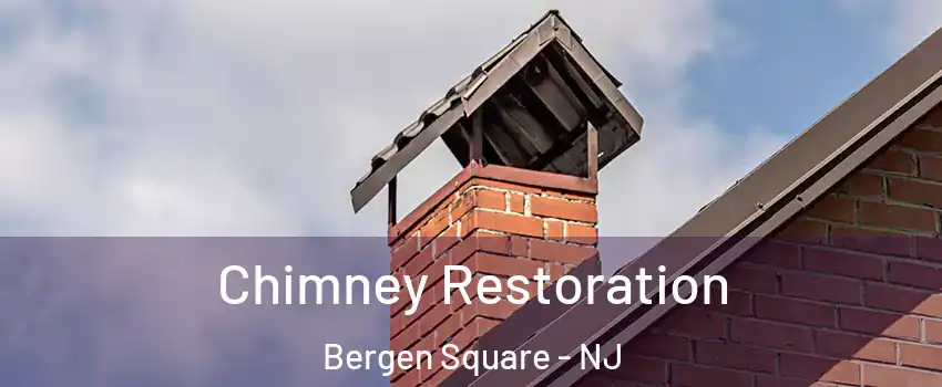 Chimney Restoration Bergen Square - NJ