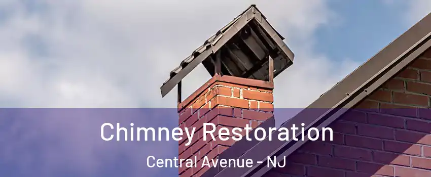 Chimney Restoration Central Avenue - NJ