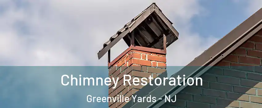 Chimney Restoration Greenville Yards - NJ