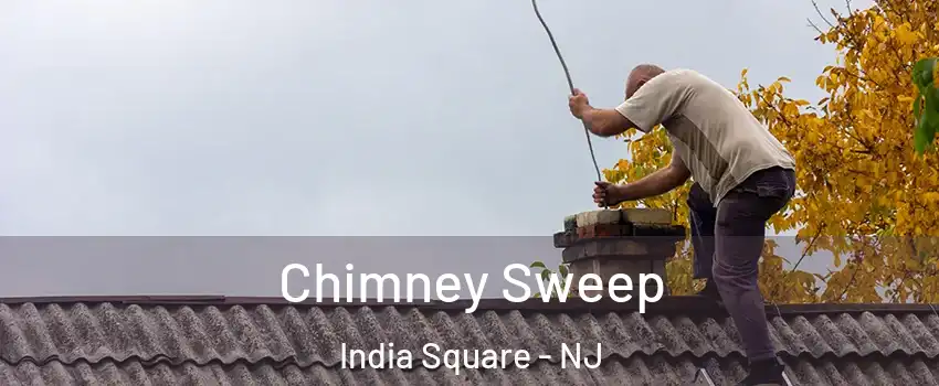 Chimney Sweep India Square - NJ