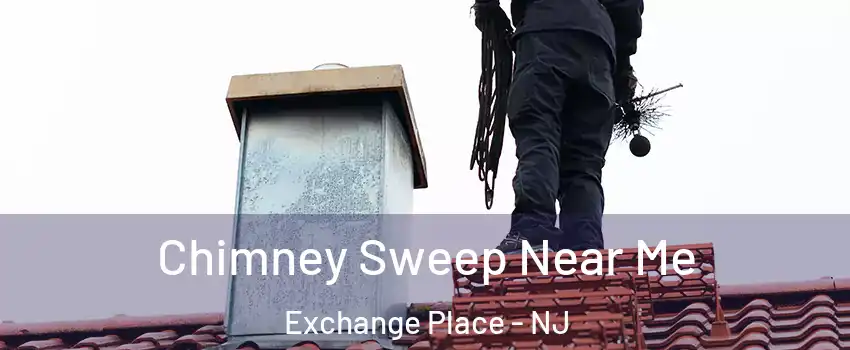 Chimney Sweep Near Me Exchange Place - NJ