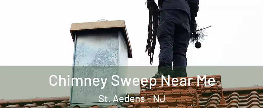 Chimney Sweep Near Me St. Aedens - NJ