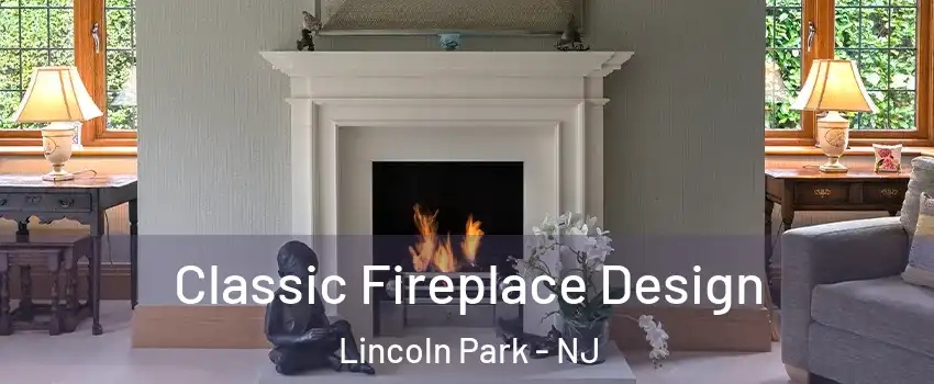 Classic Fireplace Design Lincoln Park - NJ