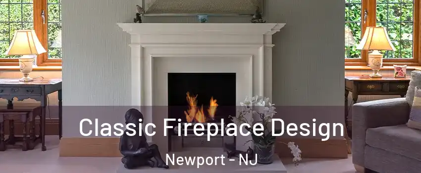 Classic Fireplace Design Newport - NJ