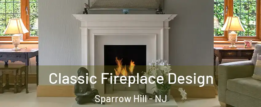 Classic Fireplace Design Sparrow Hill - NJ