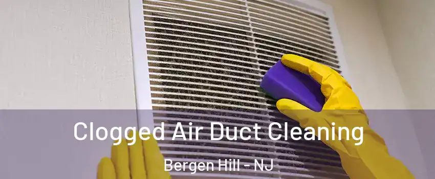 Clogged Air Duct Cleaning Bergen Hill - NJ