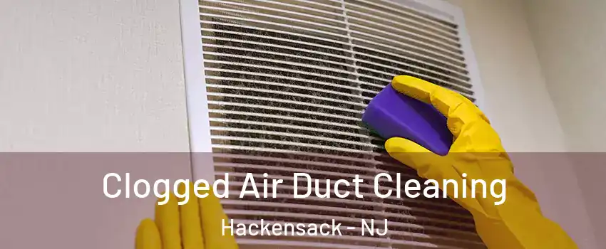 Clogged Air Duct Cleaning Hackensack - NJ