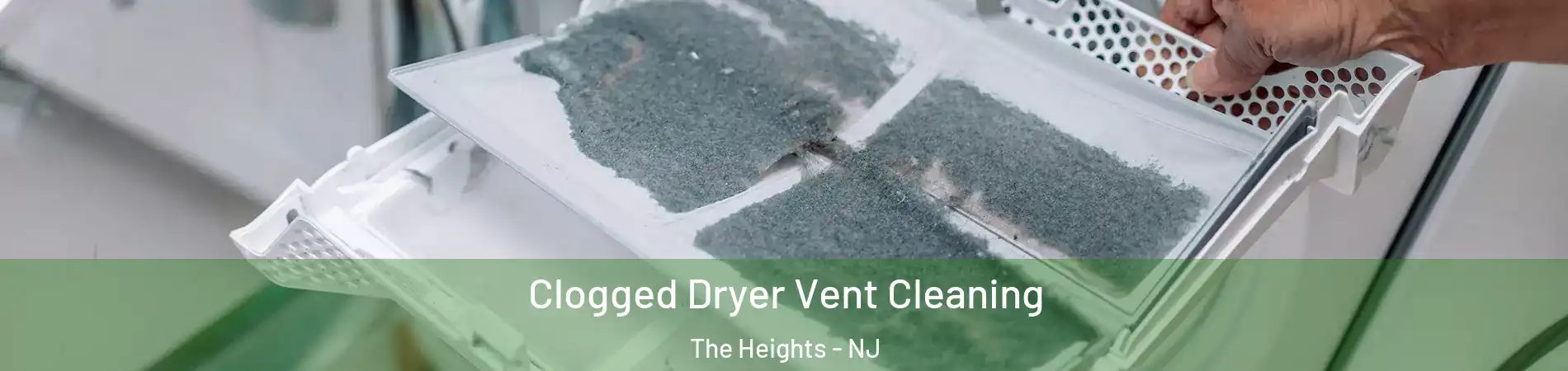 Clogged Dryer Vent Cleaning The Heights - NJ