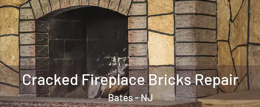 Cracked Fireplace Bricks Repair Bates - NJ