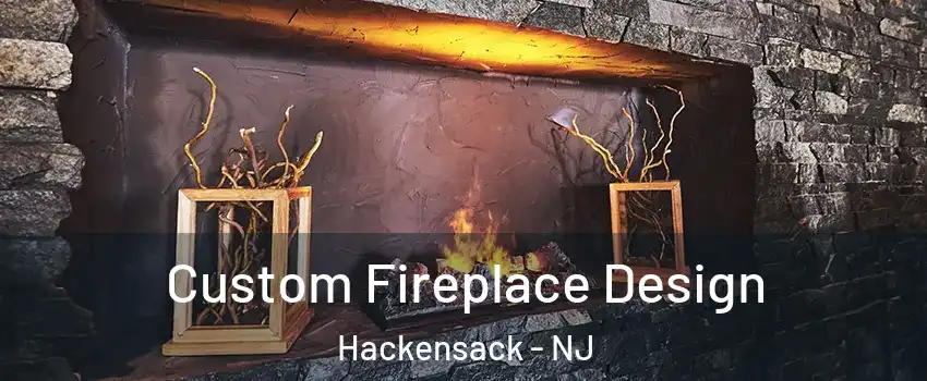 Custom Fireplace Design Hackensack - NJ