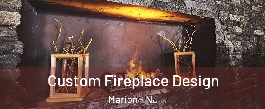 Custom Fireplace Design Marion - NJ