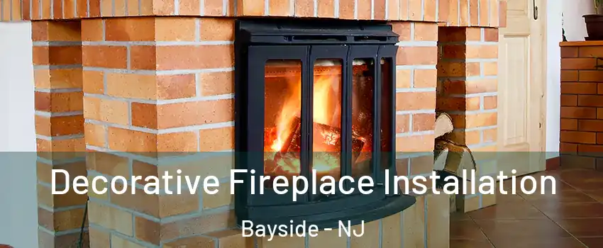 Decorative Fireplace Installation Bayside - NJ