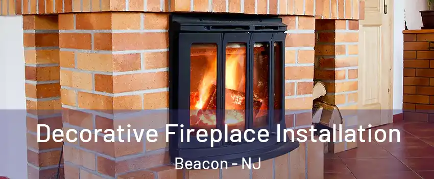 Decorative Fireplace Installation Beacon - NJ