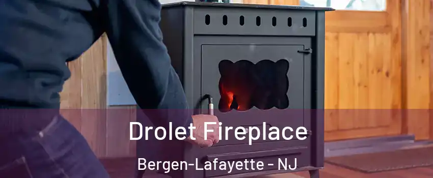 Drolet Fireplace Bergen-Lafayette - NJ