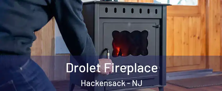 Drolet Fireplace Hackensack - NJ