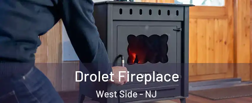 Drolet Fireplace West Side - NJ