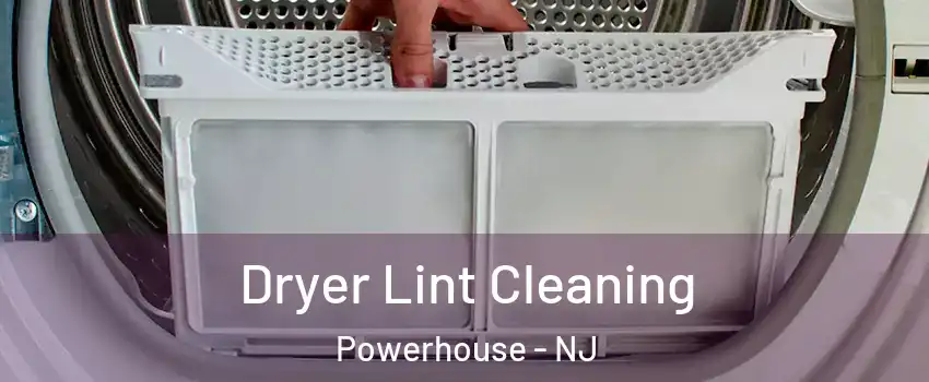 Dryer Lint Cleaning Powerhouse - NJ