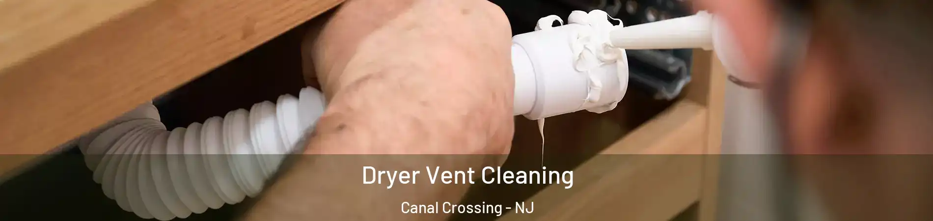 Dryer Vent Cleaning Canal Crossing - NJ