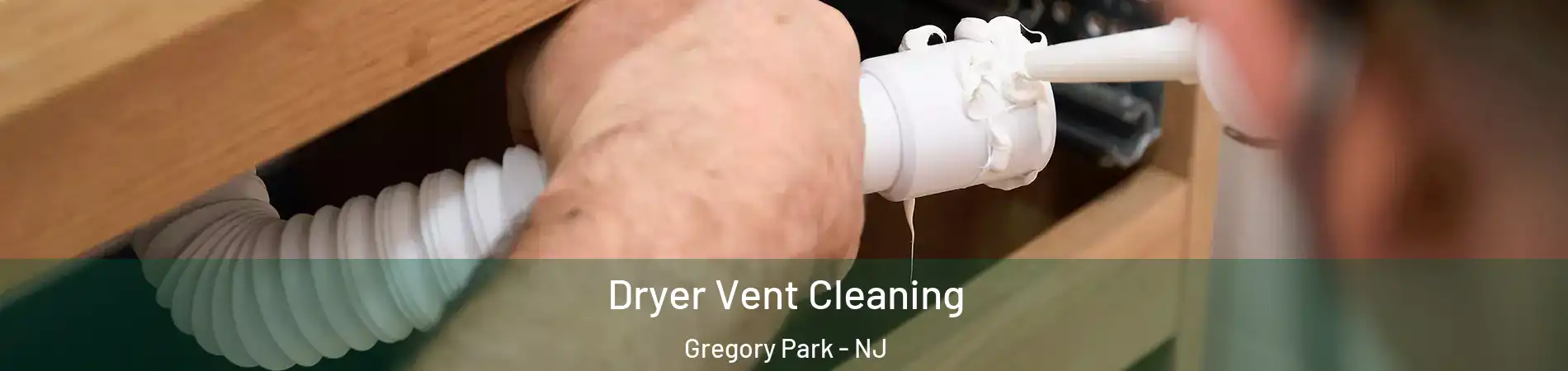 Dryer Vent Cleaning Gregory Park - NJ