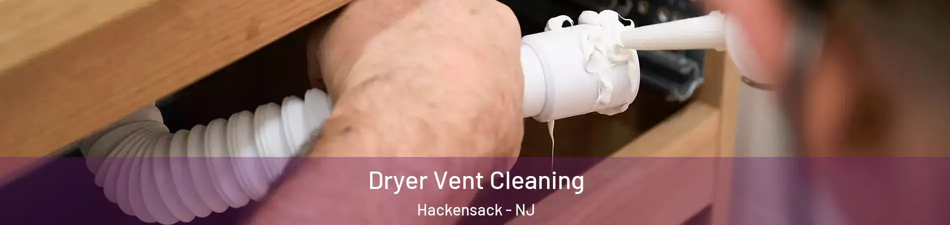 Dryer Vent Cleaning Hackensack - NJ