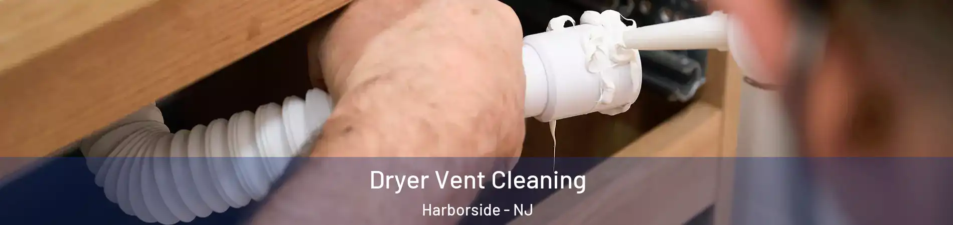 Dryer Vent Cleaning Harborside - NJ