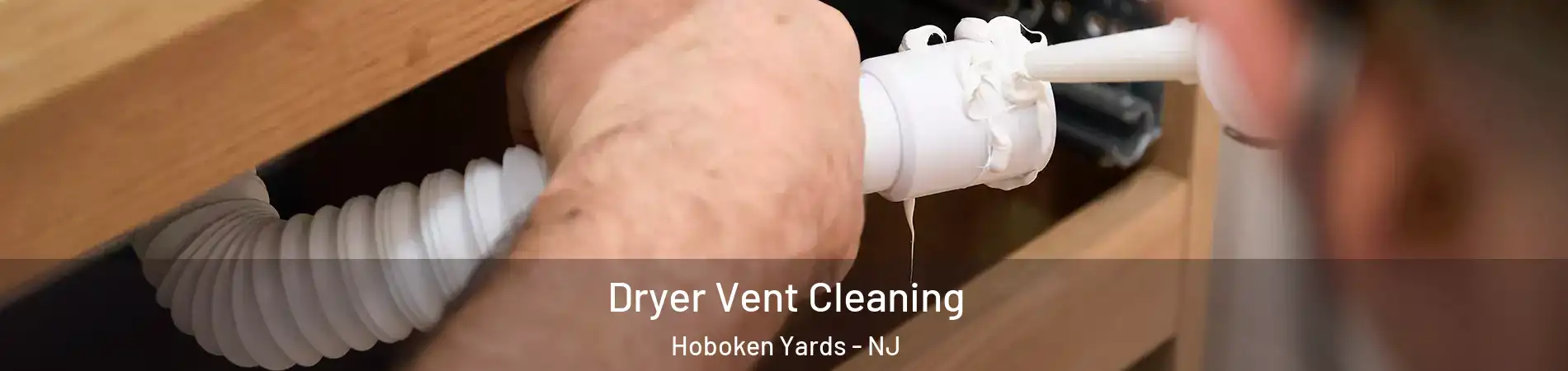 Dryer Vent Cleaning Hoboken Yards - NJ