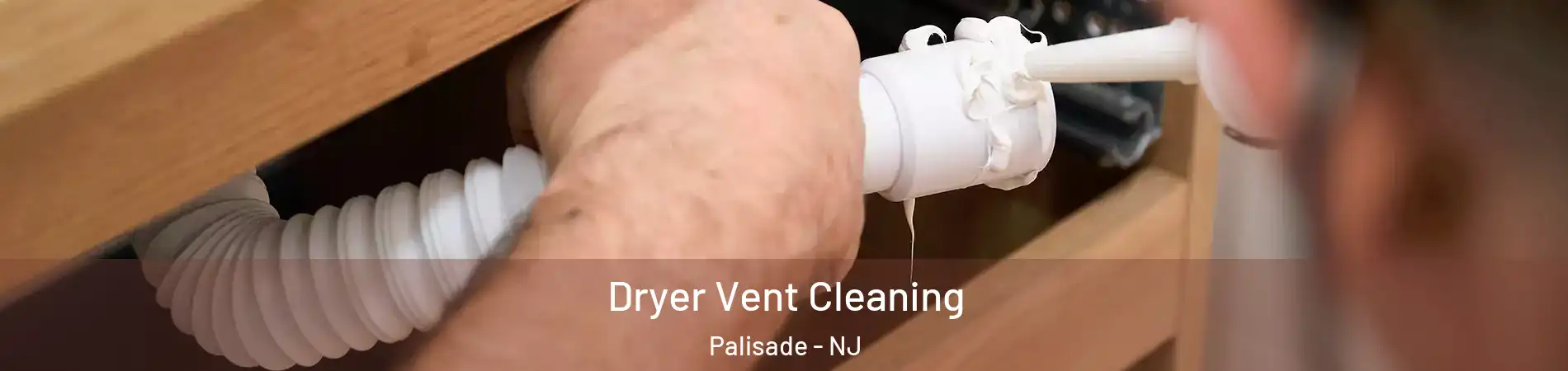 Dryer Vent Cleaning Palisade - NJ