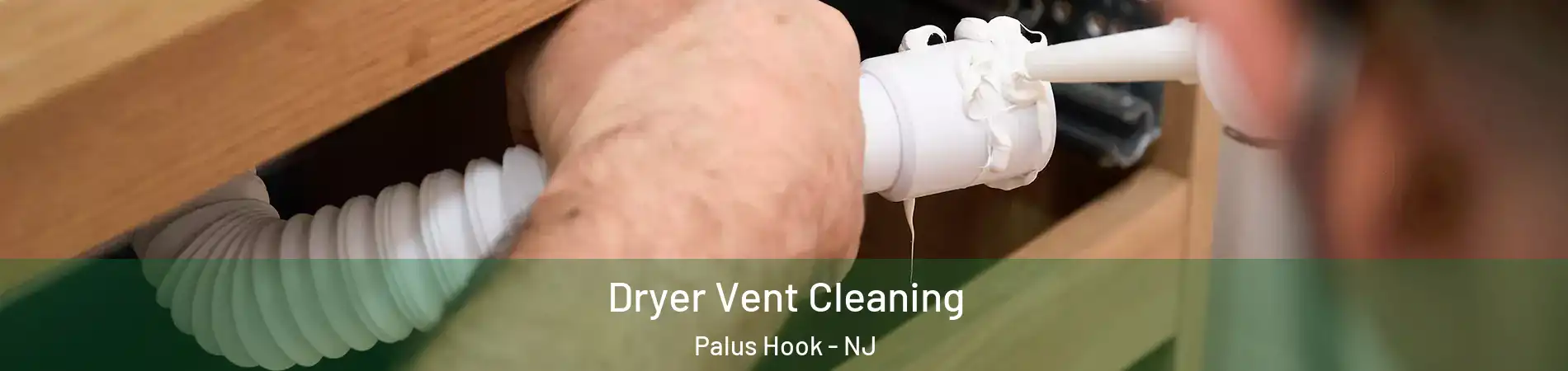 Dryer Vent Cleaning Palus Hook - NJ