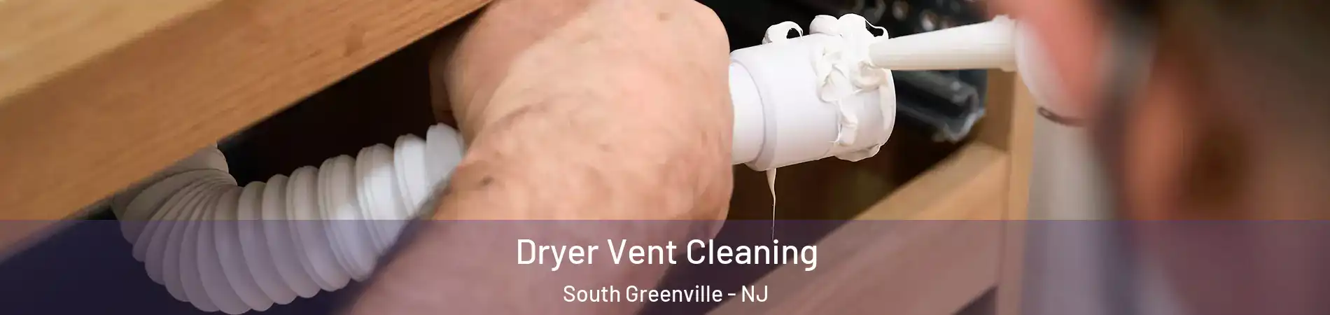 Dryer Vent Cleaning South Greenville - NJ