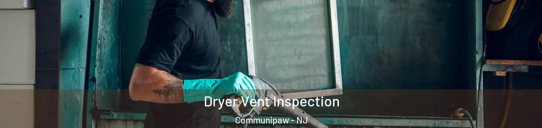 Dryer Vent Inspection Communipaw - NJ