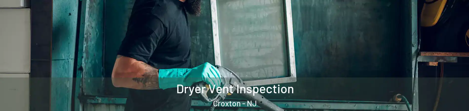 Dryer Vent Inspection Croxton - NJ