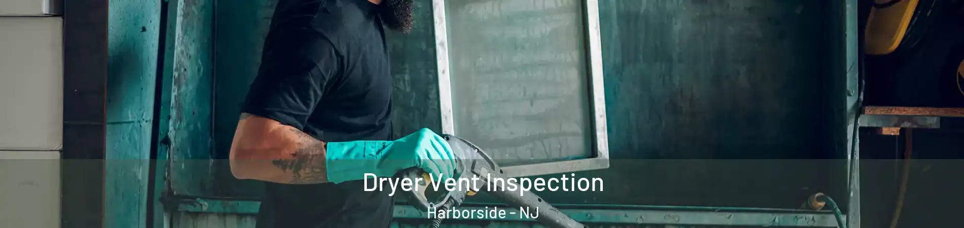 Dryer Vent Inspection Harborside - NJ