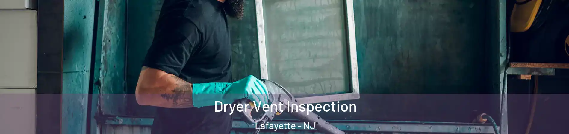 Dryer Vent Inspection Lafayette - NJ