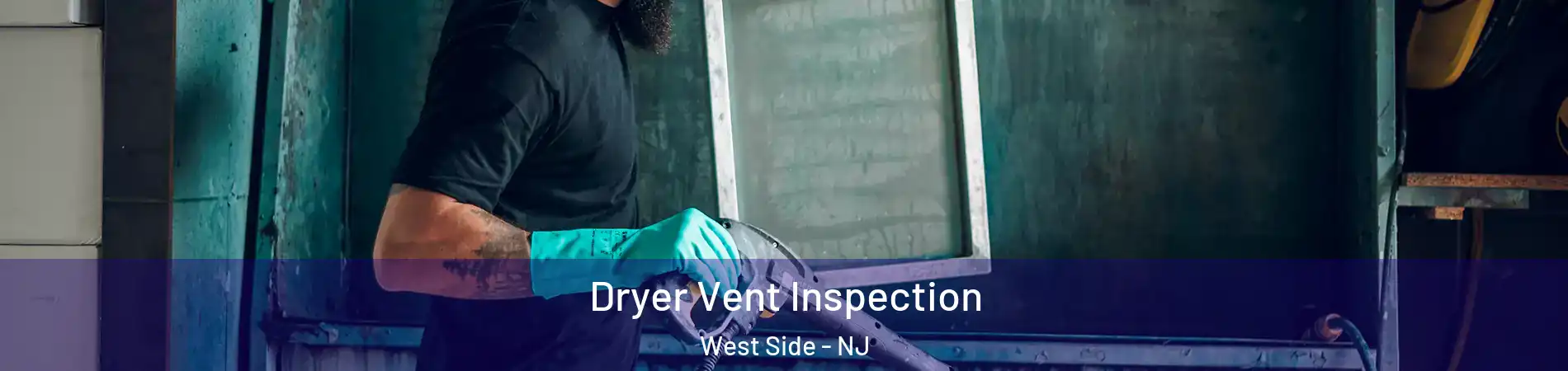 Dryer Vent Inspection West Side - NJ