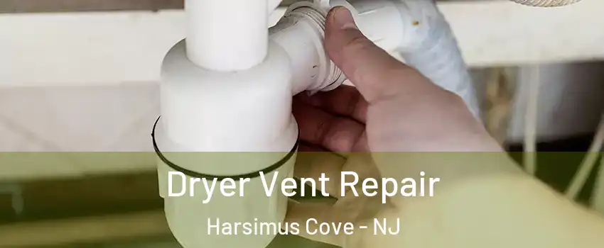 Dryer Vent Repair Harsimus Cove - NJ