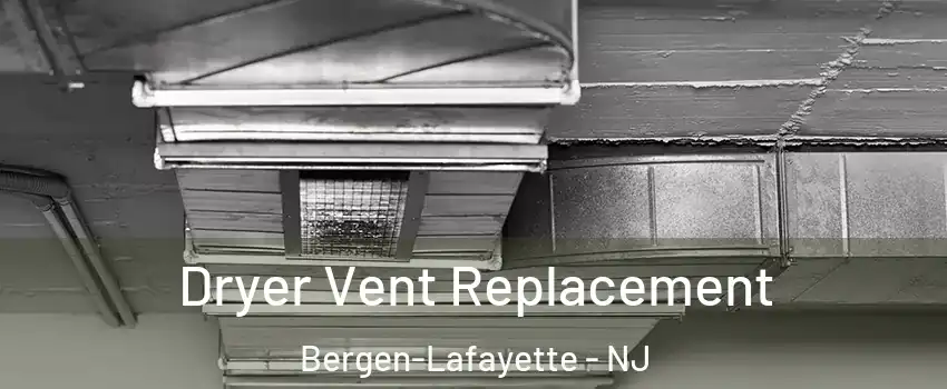 Dryer Vent Replacement Bergen-Lafayette - NJ