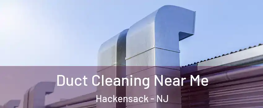 Duct Cleaning Near Me Hackensack - NJ