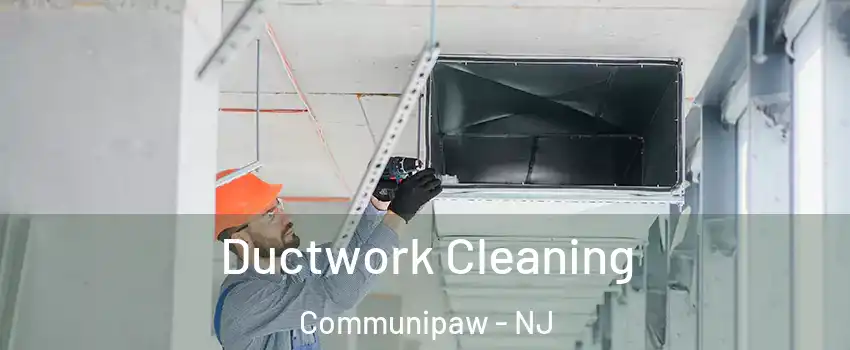 Ductwork Cleaning Communipaw - NJ