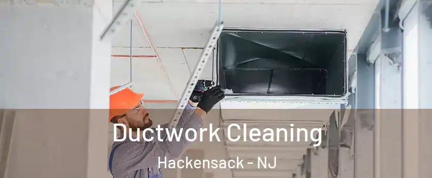 Ductwork Cleaning Hackensack - NJ