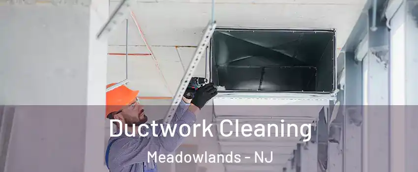 Ductwork Cleaning Meadowlands - NJ