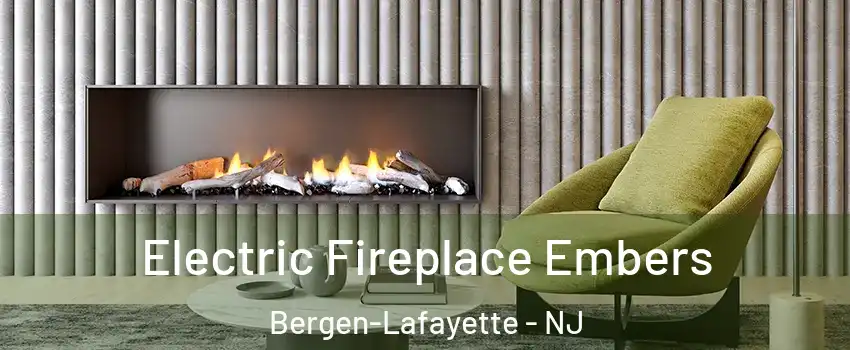 Electric Fireplace Embers Bergen-Lafayette - NJ